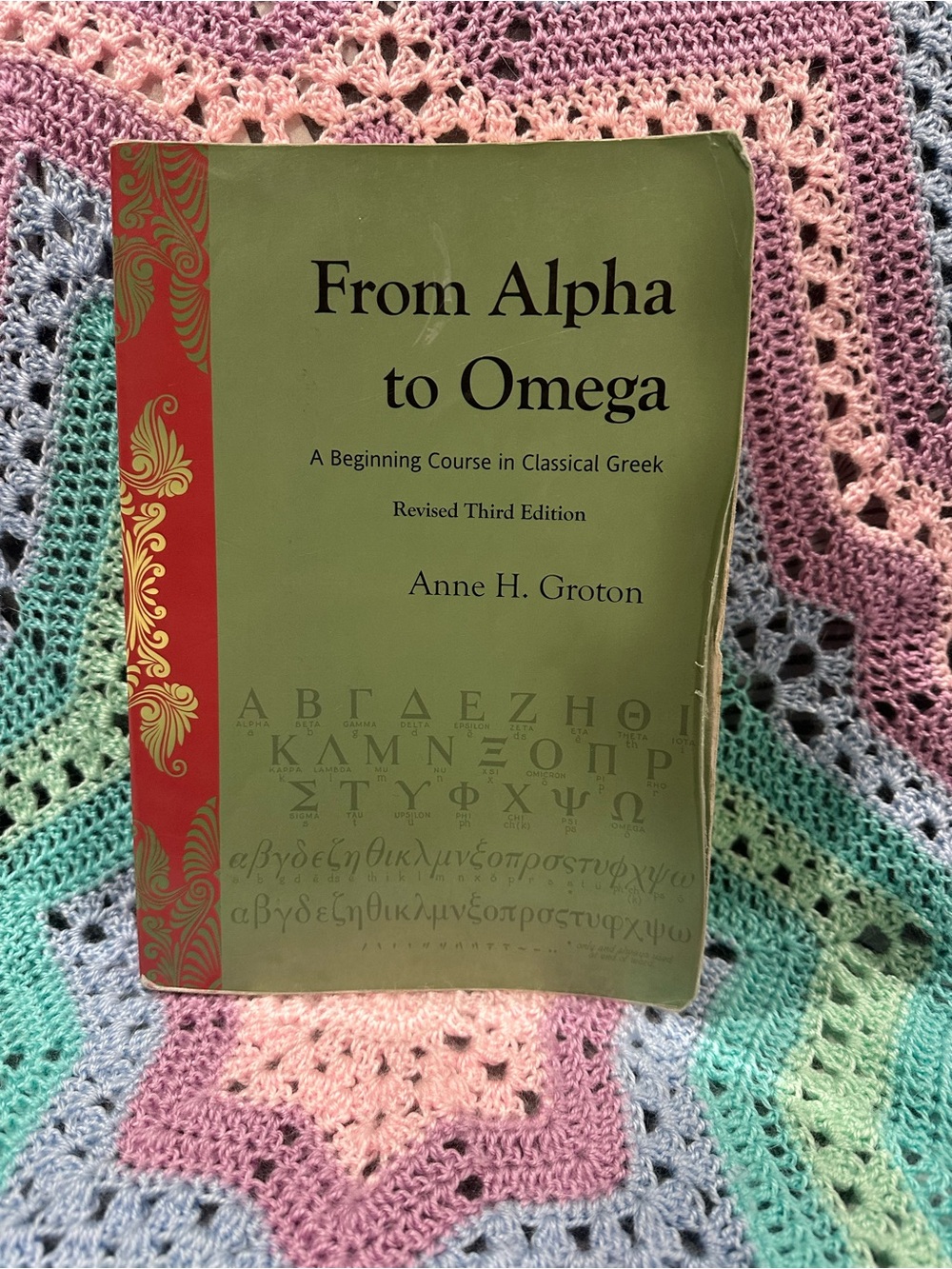 From Alpha to Omega Green Greek Textbook by Anne H. Groton